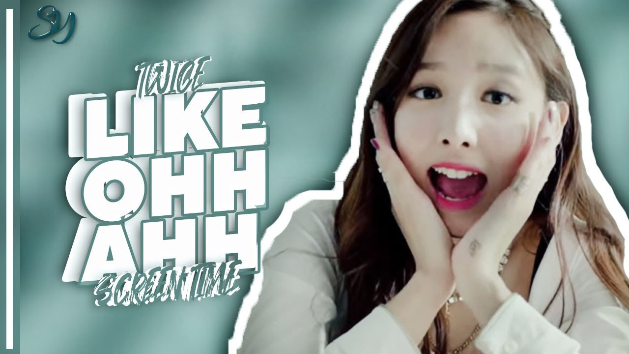 TWICE -「 LIKE OOH-AAH 」 - Screen Time Distribution