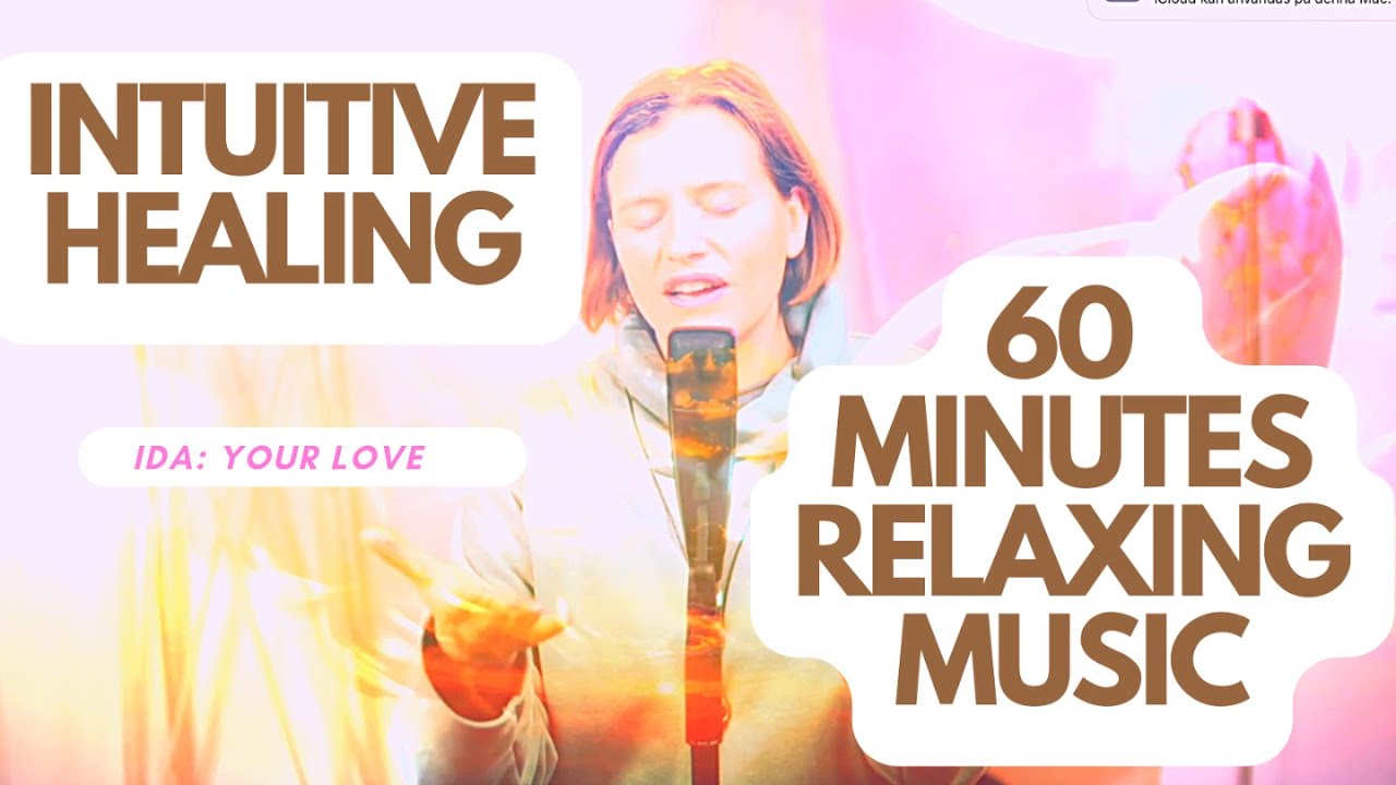 LONG VERSION 60 minutes l INTUITIVE HEALING l IDA Singing: Your Love l SOUND HEALING MUSIC l  432hz