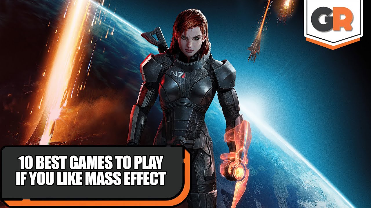 10 Best Games To Play If You Like Mass Effect