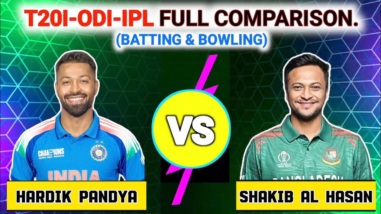 Hardik Pandya 🆚 Shakib Al Hasan – Ultimate All-Rounder Battle (IPL | T20I | ODI)