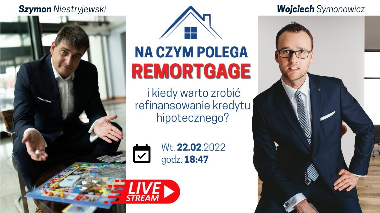 Na czym polega Remortgage i kiedy warto zrobić refinansowanie kredytu hipotecznego?