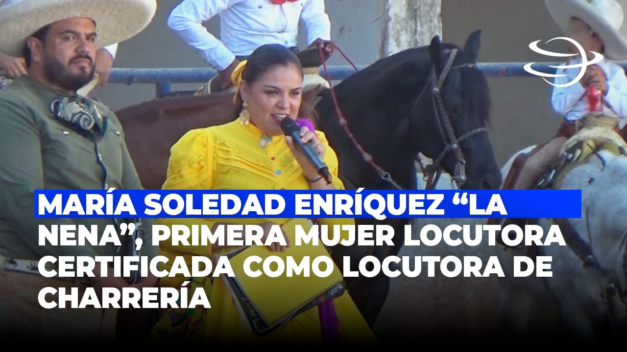 María Soledad Enríquez “La Nena”, primera mujer certificada como locutora de charrería Fresnillo