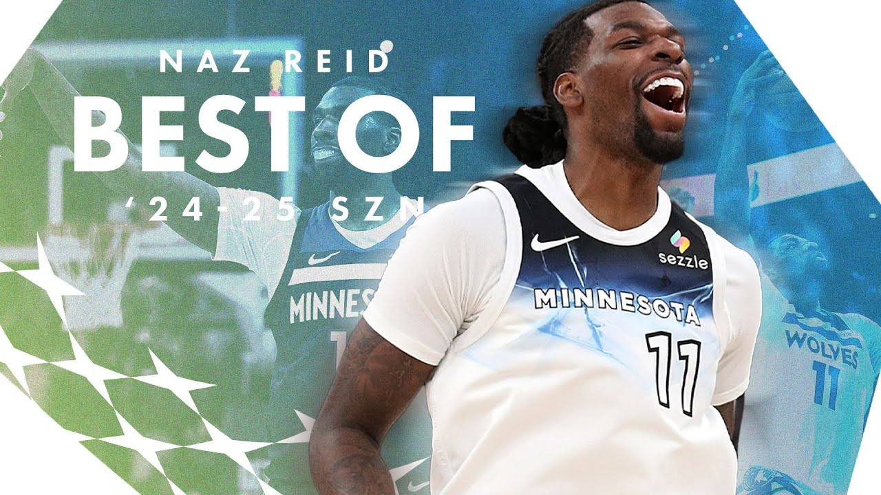 Naz Reid: Best of 24-25 Season