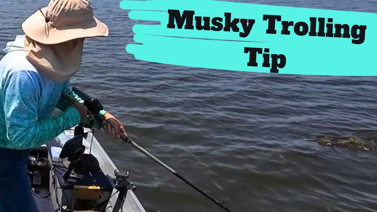 Musky Trolling Tip