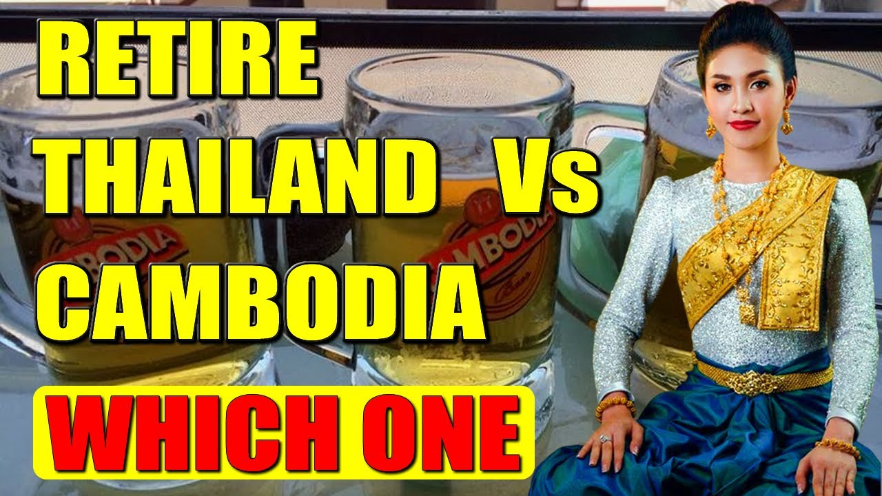 Cambodia or Thailand – Which Is Better for Retirees? Cost of Living, Visas and Lifestyle Compared