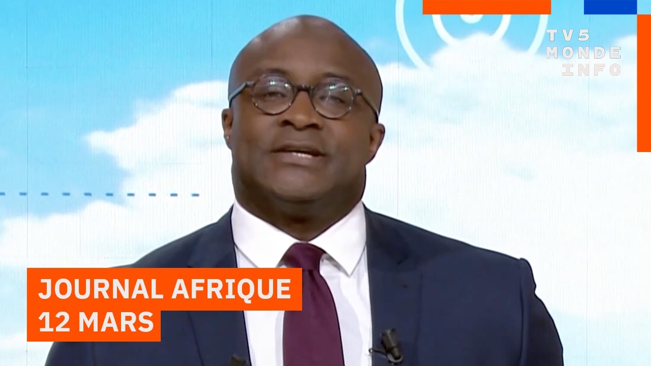 Le journal Afrique du jeudi 12 mars 2026 sur TV5MONDE