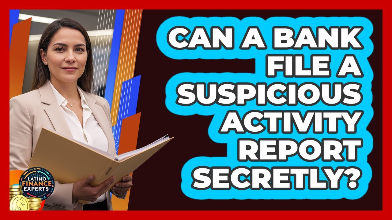 Can A Bank File A Suspicious Activity Report Secretly?