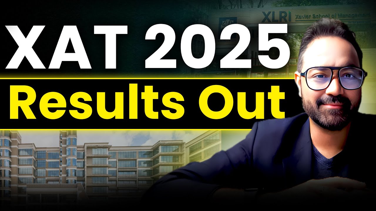 XAT 2025 Results Out | Score Vs Percentile | Top Colleges & Cutoffs