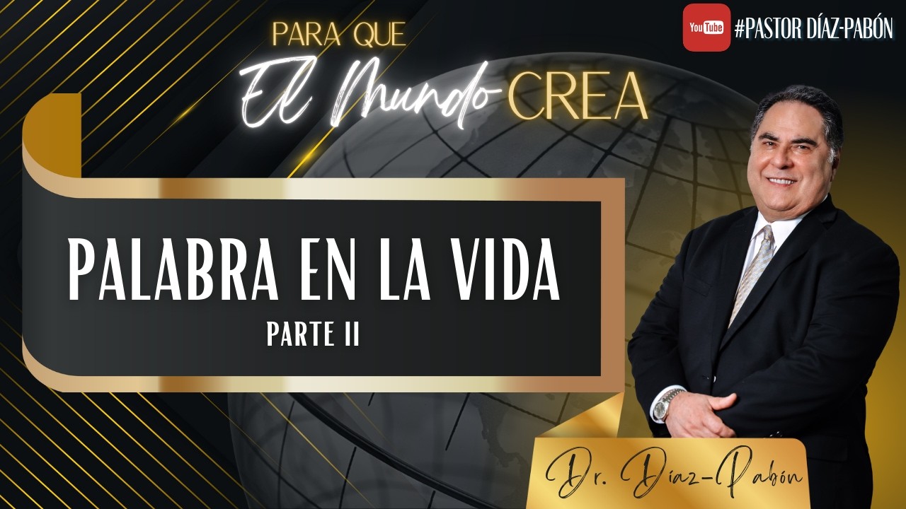 Para Que El Mundo Crea Palabra En La Vida Parte 2