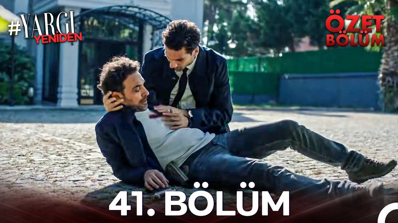 Yargı 41. Bölüm Özeti | 