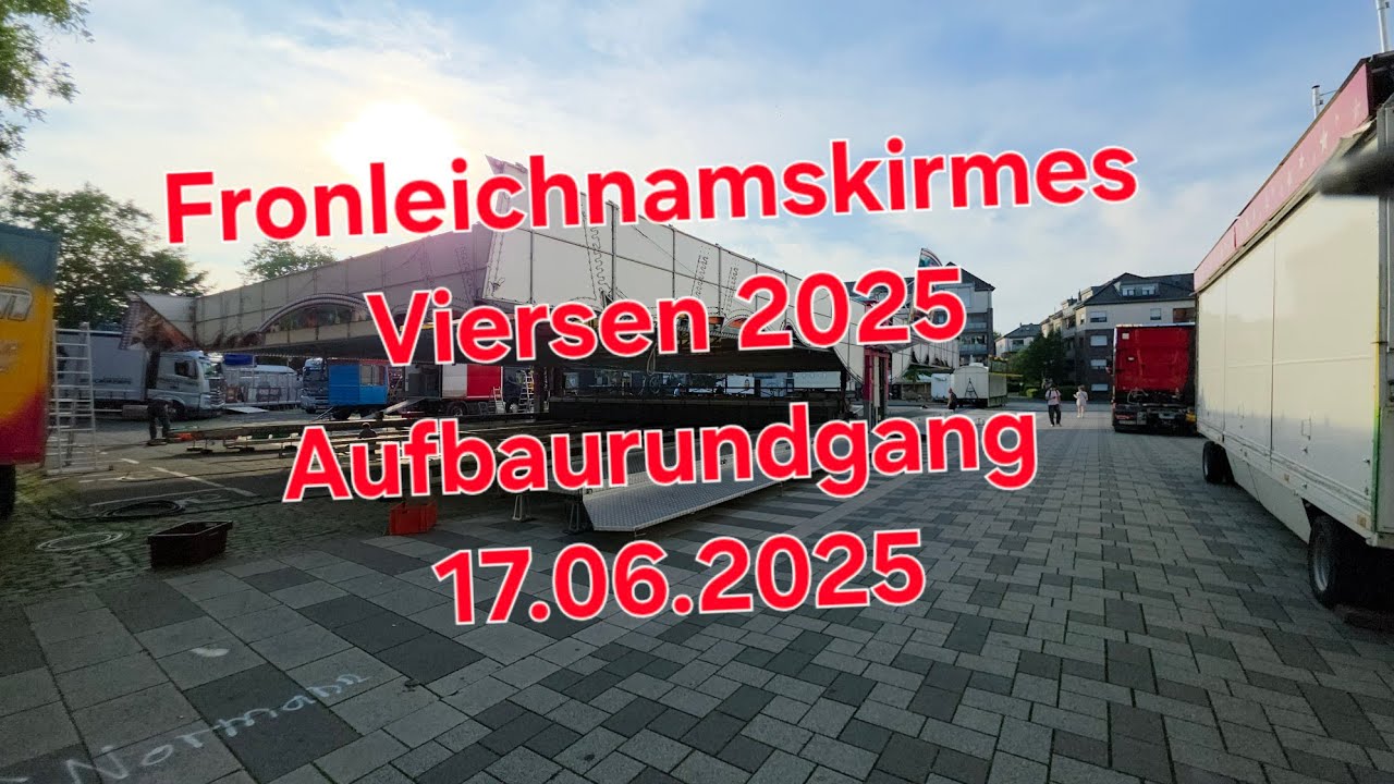 Fronleichnamskirmes Viersen 2025 Aufbaurundgang 17.06.2025