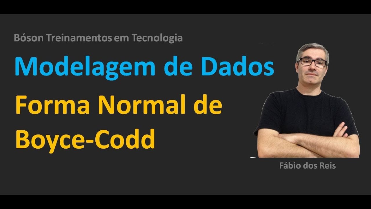 Modelagem de Dados - Normalização - Forma Normal de Boyce-Codd