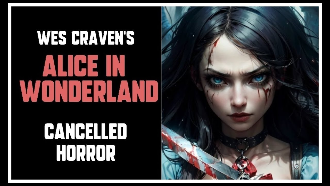 Wes Craven's ALICE IN WONDERLAND - An Unmade Horror Fairytale
