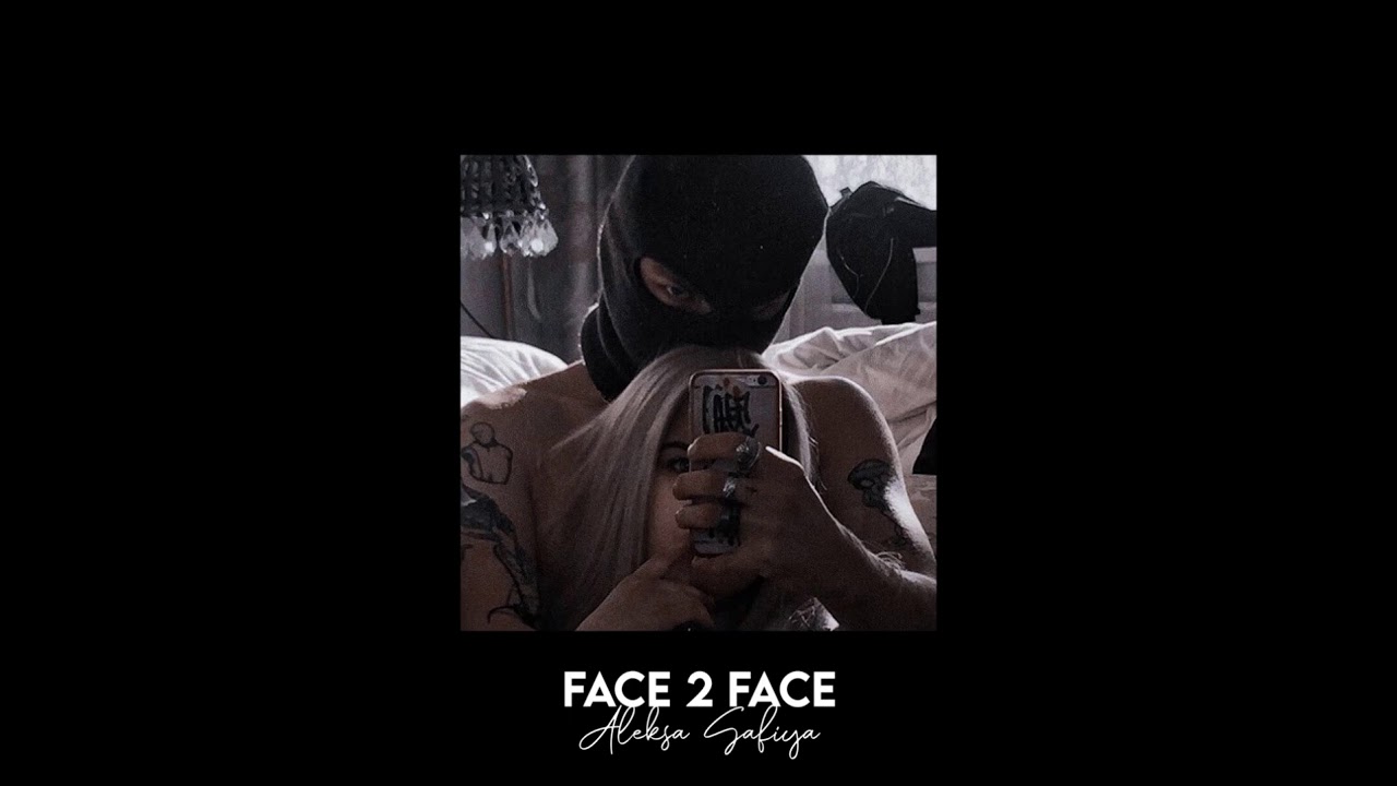 face 2 face - aleksa safiya [slowed + reverb + bass boosted]