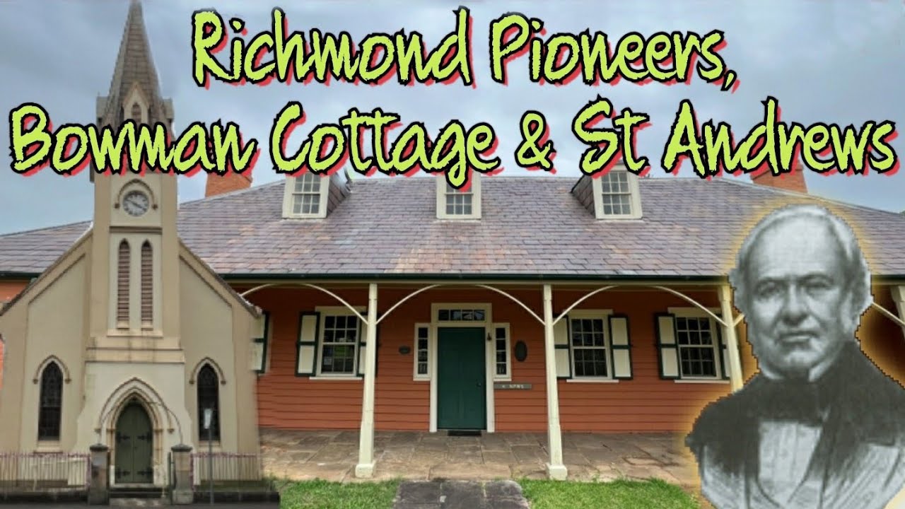Richmond Pioneers, Bowman Cottage & St Andrews Church & Cemetery