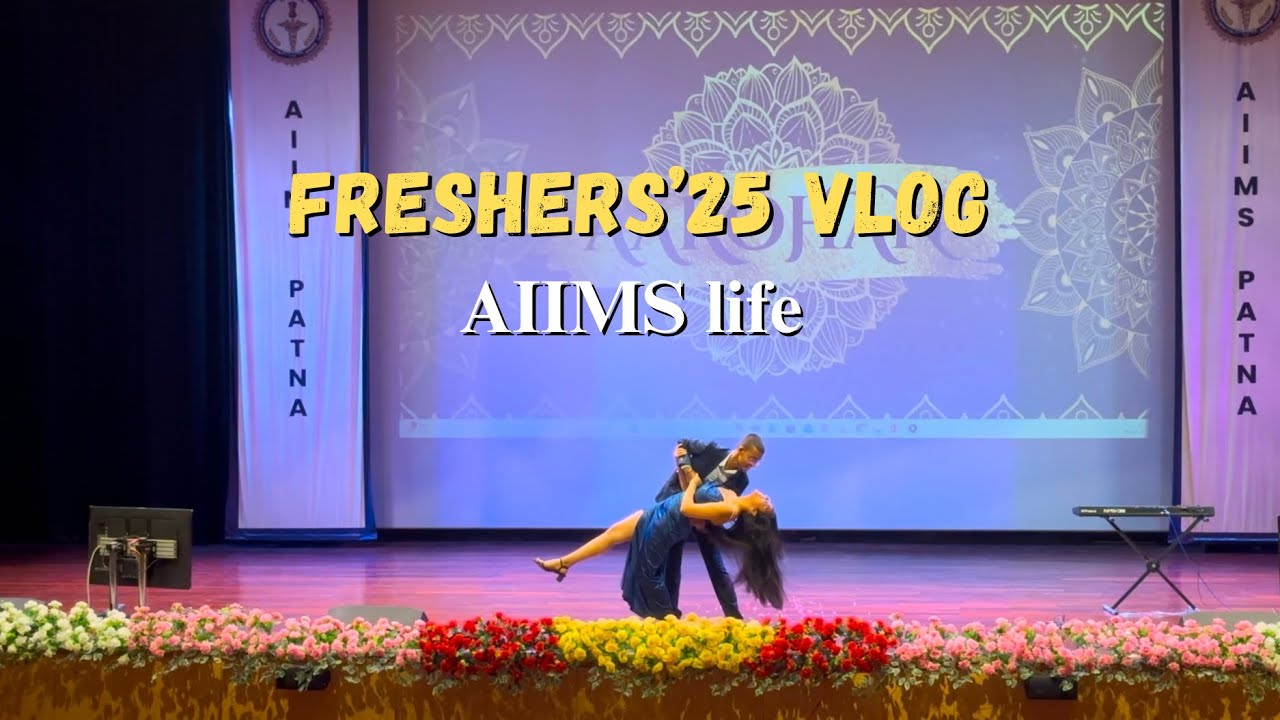 Freshers’25 || AIIMS Life || MBBS
