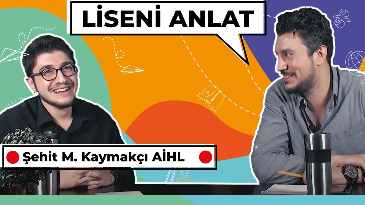 Liseni Anlat - Şehit Mustafa Kaymakçı Anadolu İmam Hatip Lisesi