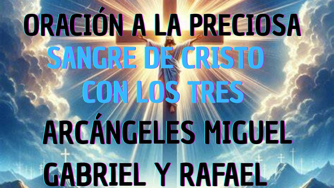 #ORACIÓN PODEROSA A LA PRECIOSA SANGRE DE CRISTO CON LOS TRES ARCÁNGELES 🙏 MIÉRCOLES 18 FEBRERO 2026