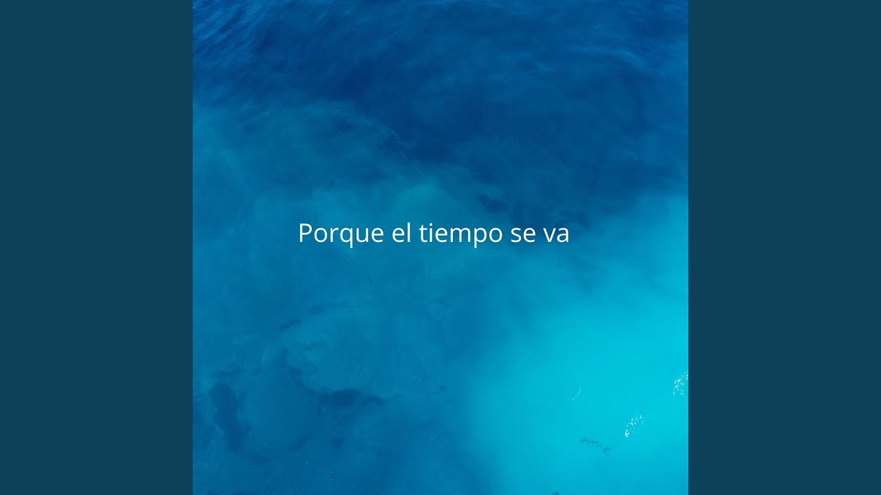 Porque el tiempo se va