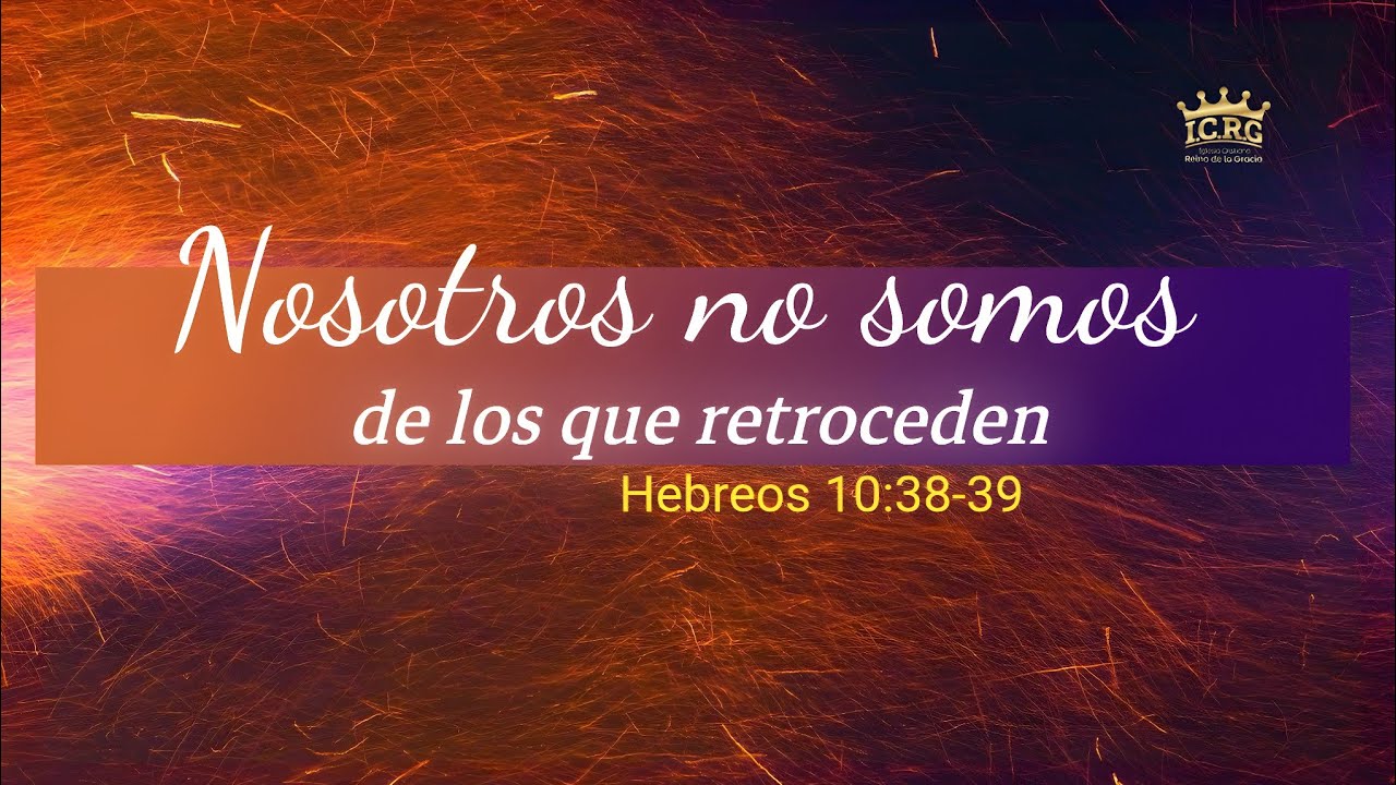 ✅️ EL QUE RETROCEDIERE NO AGRADARÁ MI ALMA // HEBREOS 10:38-39(PREDICAS CRISTIANAS)SANA DOCTRINA