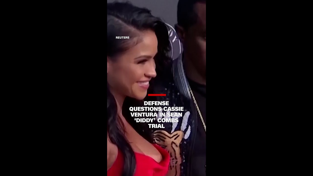 Defense questions Cassie Ventura in Sean 'Diddy' Combs trial