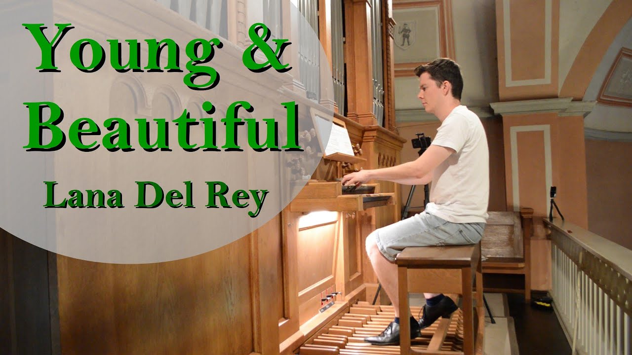 Young and Beautiful - Lana Del Rey (Organ Cover)
