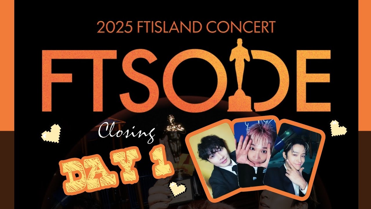 💛FTSODE💛CLOSING💛DAY1💛FT AWARDS💛2025💛