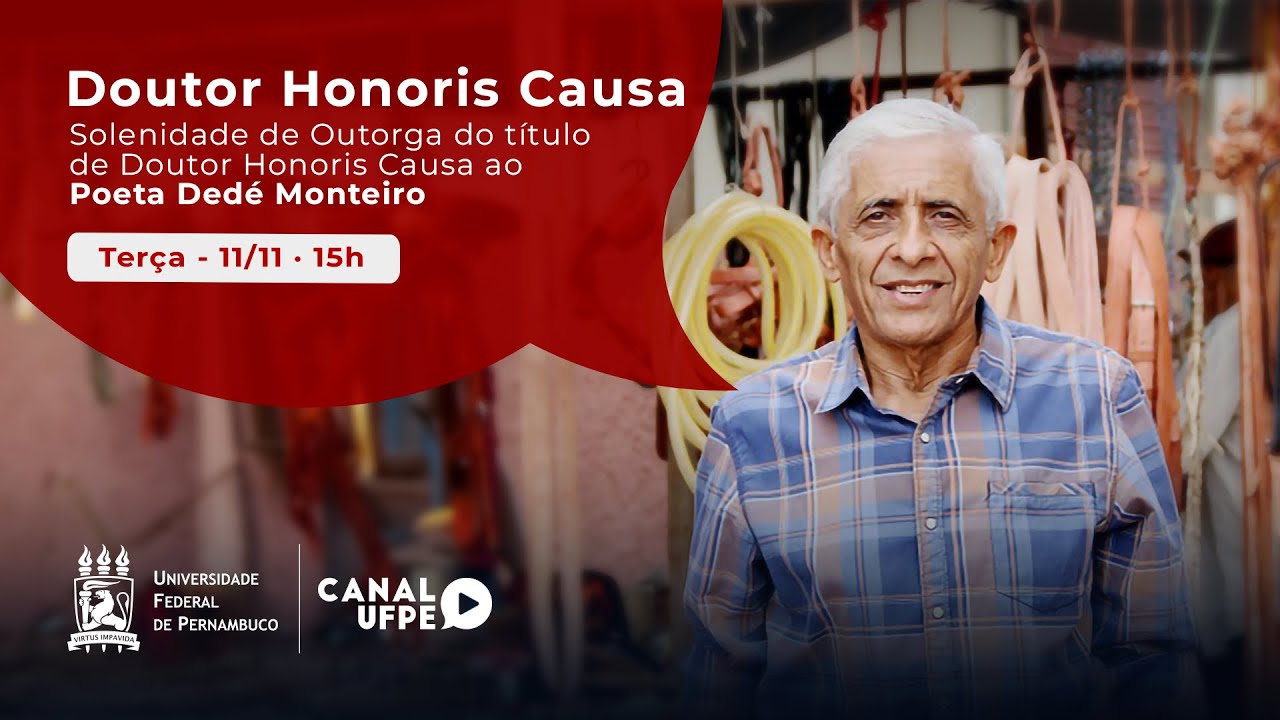 Solenidade de Outorga do Título de Doutor Honoris Causa ao Poeta Dedé Monteiro l Transmissão UFPE
