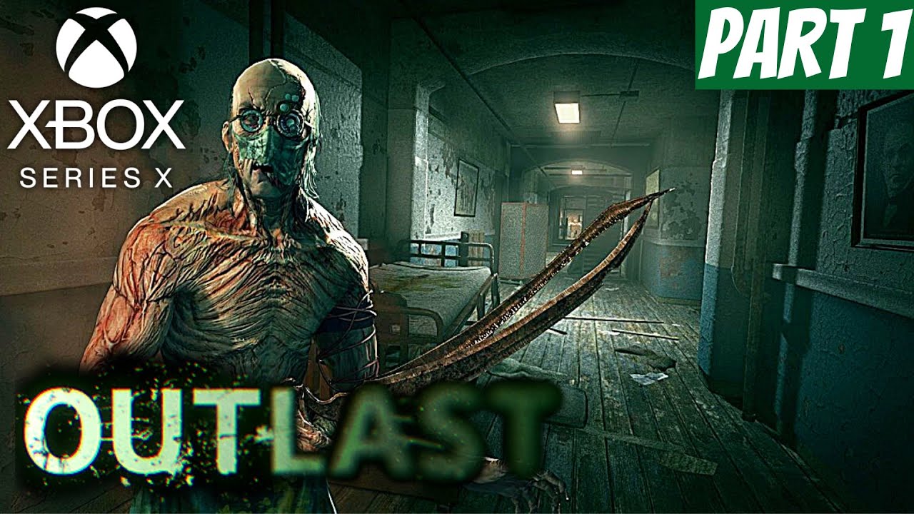 OUTLAST Gameplay Walkthrough [XBOX SERIES X] - Part 1 - (NO COMMENTARY)