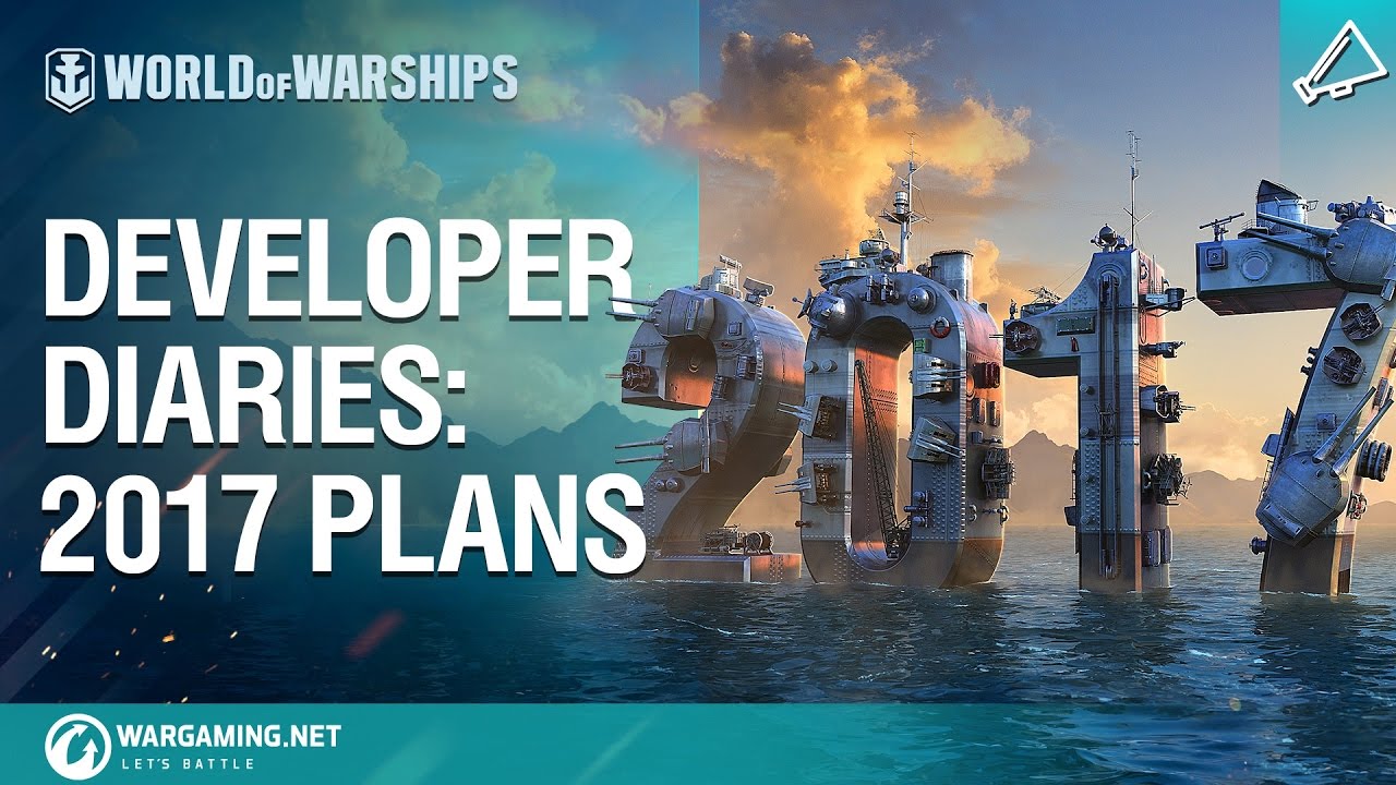 World of Warships - Developer Diaries - 2017 Plans