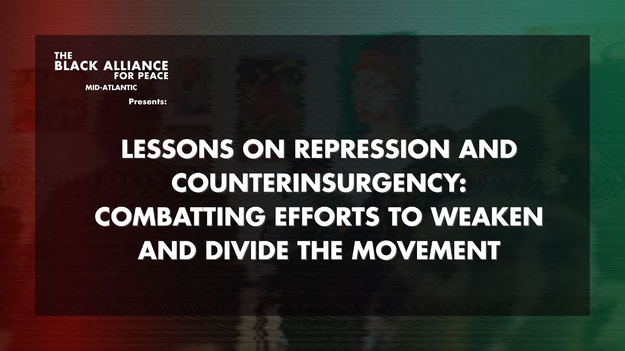 Lessons on Repression and Counterinsurgency: Combatting Efforts to Weaken and Divide the Movement
