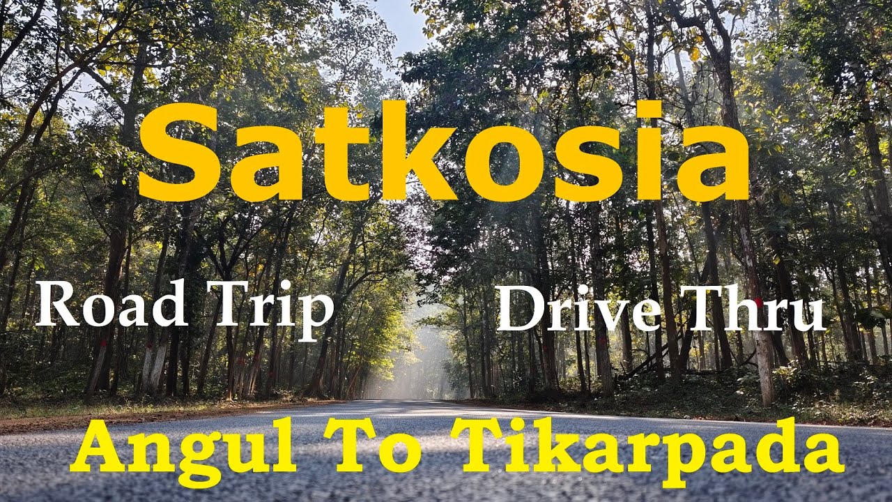 Ep 2/15: Road Trip to Satkosia - Angul to Tikarpada | Driver thru Forest & Hills in Car or Bike