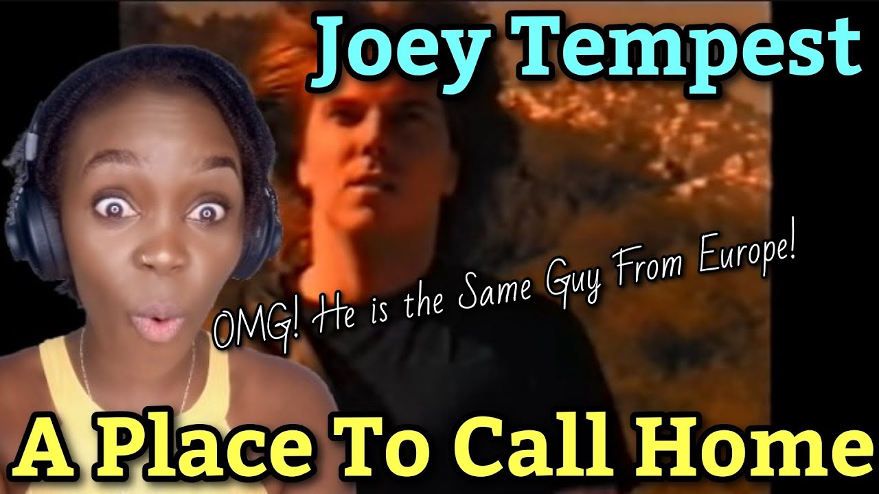 First Time Hearing Joey Tempest - A Place To Call Home
