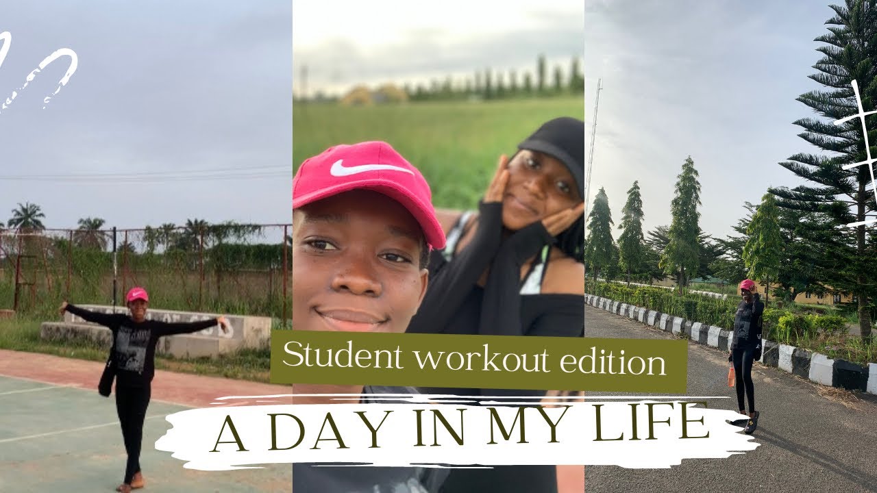 A Day in my life // Uni Student workout Edition #fuoye