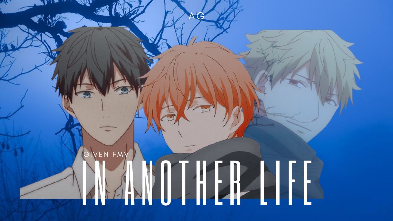 In Another Life - Given || Mafuyu x Yuki x Uenoyama