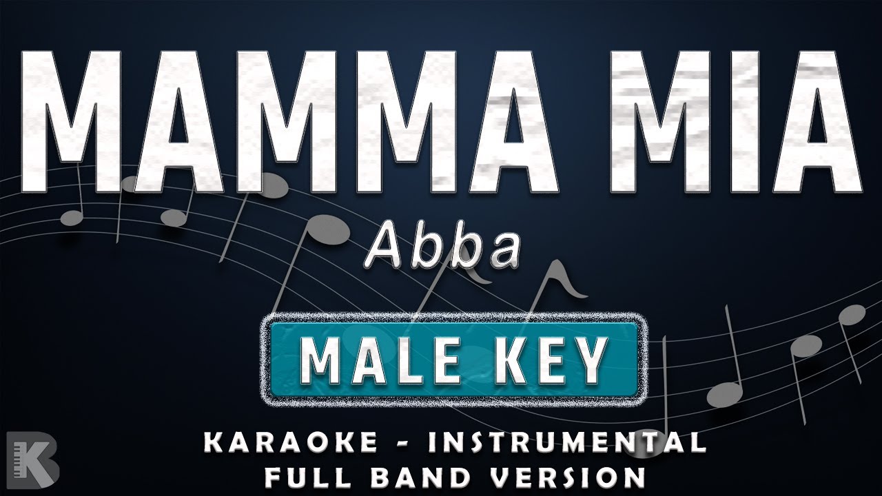 Mamma Mia - Abba (Full Band Karaoke) Male Key - Instrumental