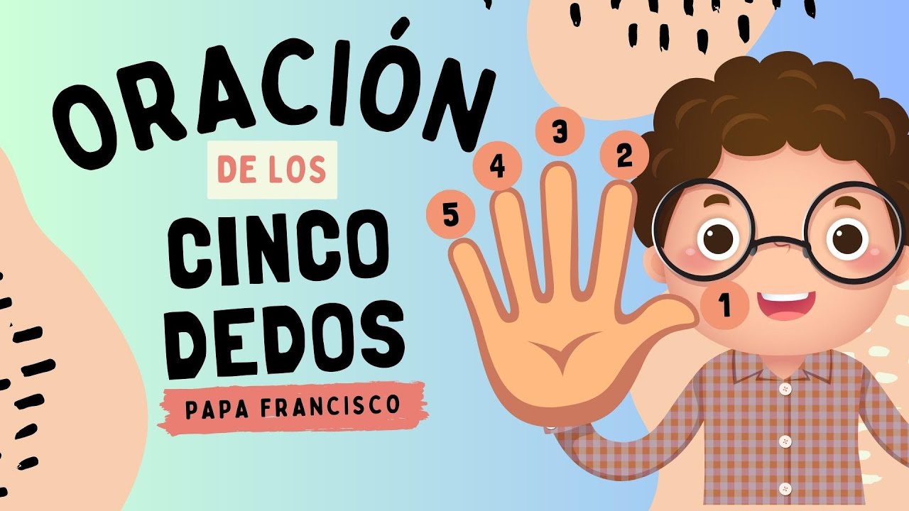 Oración de los CINCO DEDOS del PAPA FRANCISCO