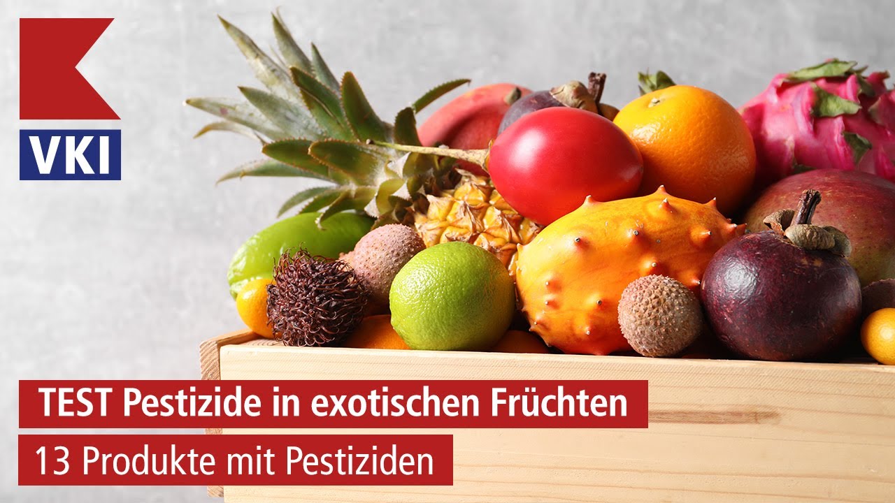 TEST Pestizide in exotischem Obst