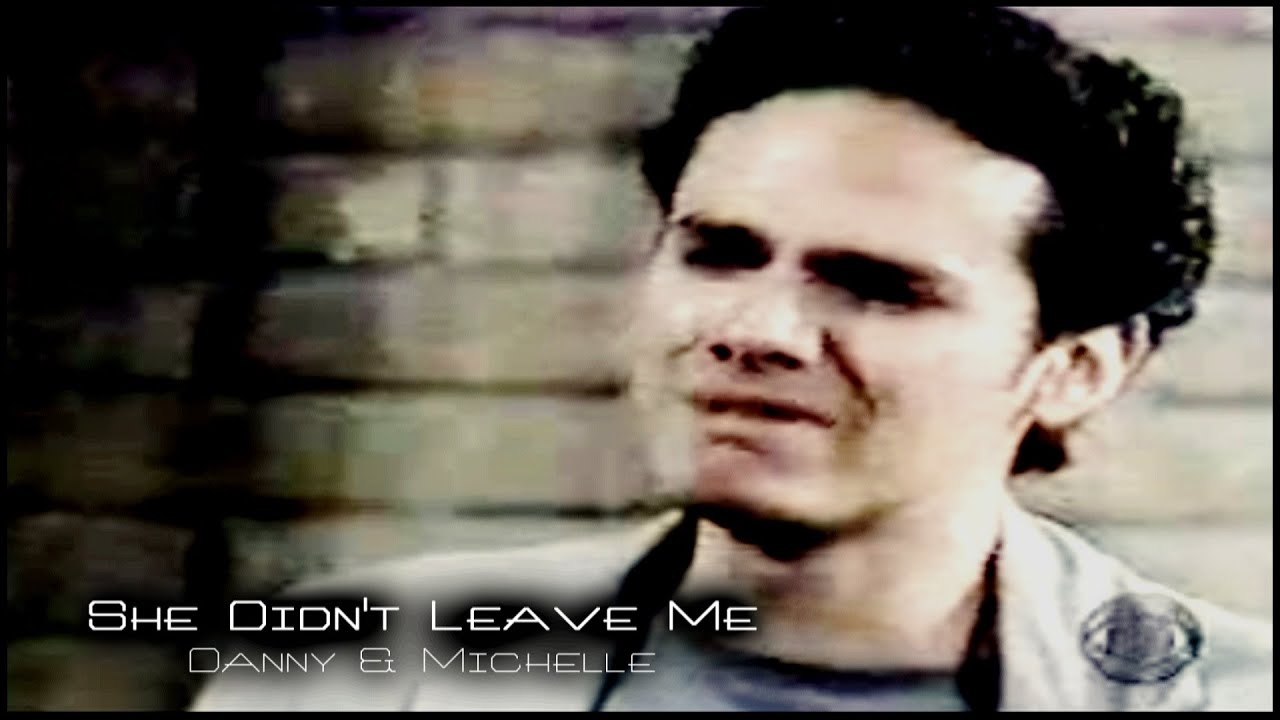 Danny & Michelle || She Didn't Leave Me
