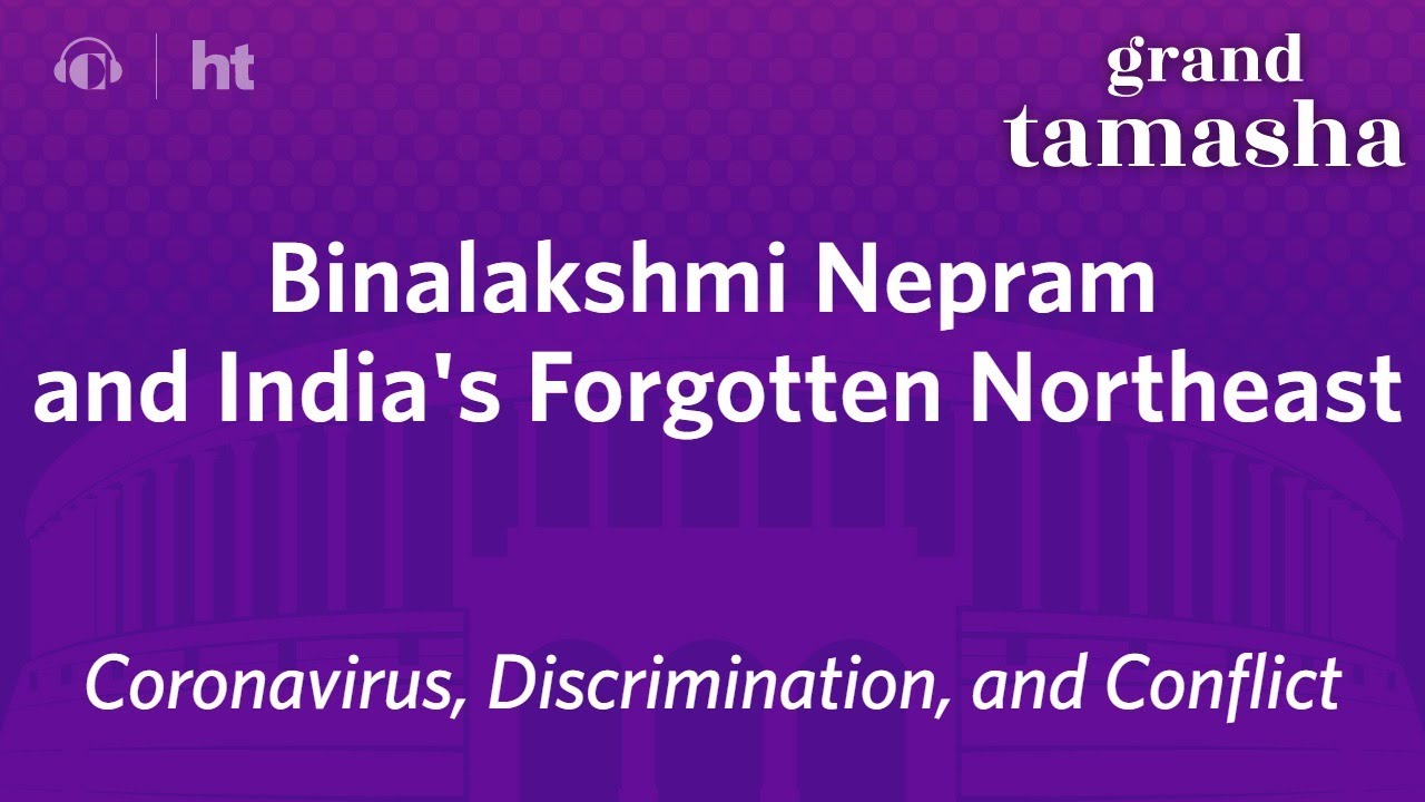 Binalakshmi Nepram on the Realities of India&rsquo;s Oft-Forgotten Northeast