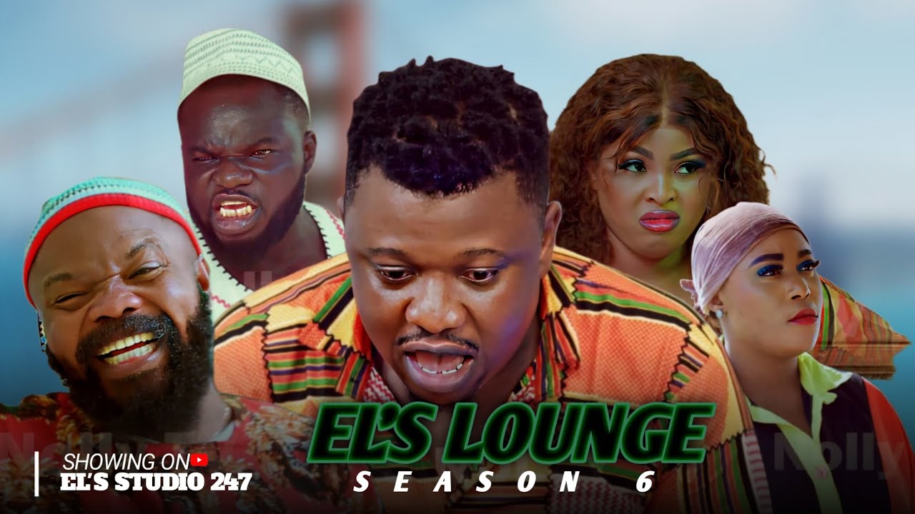 EL'S LOUNGE  - FULL SEASON6#COMEDY #AFRICANFILMS #MRFUNNY #MRMACARONI #COMEDY #ENTERTAINMENT #AFRICA