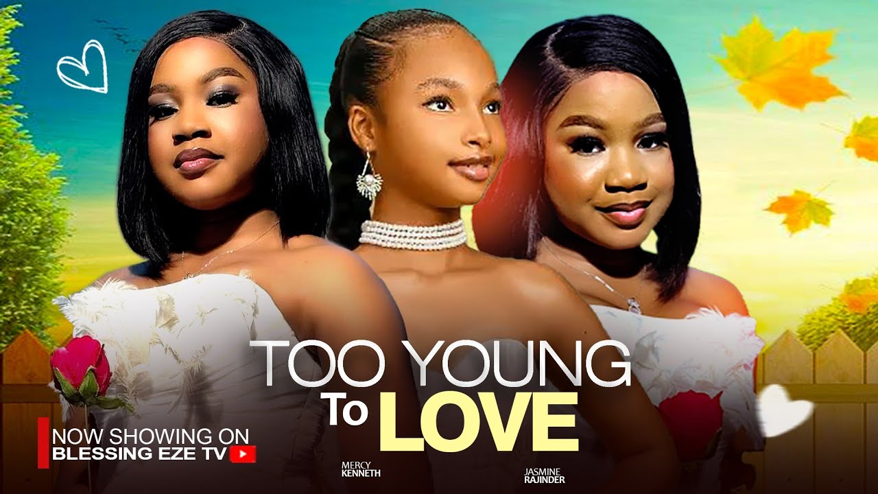 TOO YOUNG TO LOVE: Mercy kenneth, jasmine rajinder new trending movie 2024 (full movie )