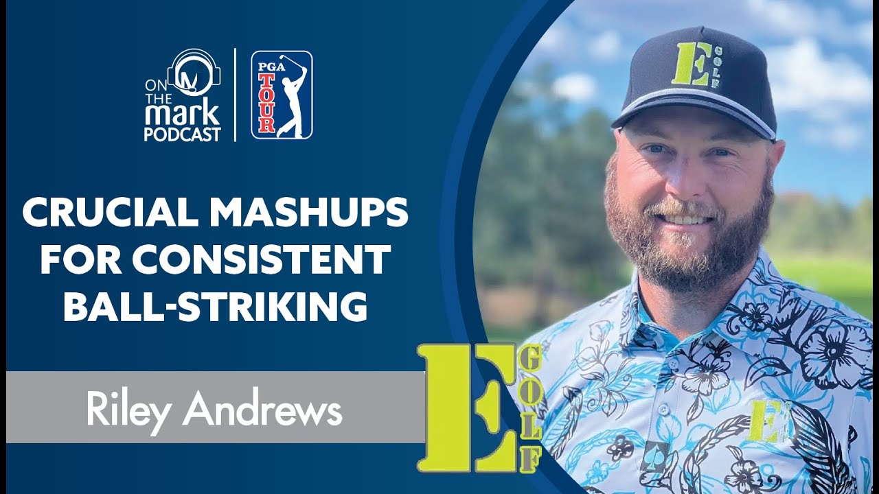 Crucial Matchups for Consistent Ball-Striking with Riley Andrews