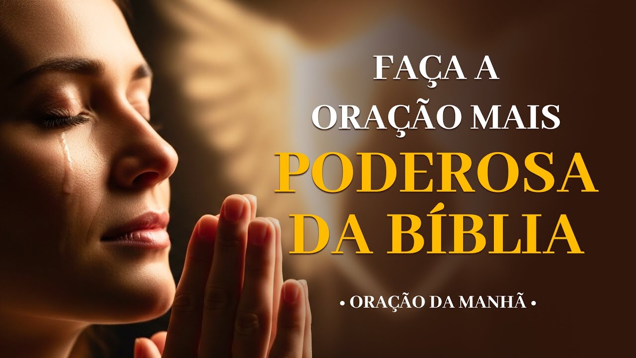 ORAÇÃO DO PAI NOSSO | A ORAÇÃO MAIS FORTE DA BÍBLIA PARA COMEÇAR O DIA
