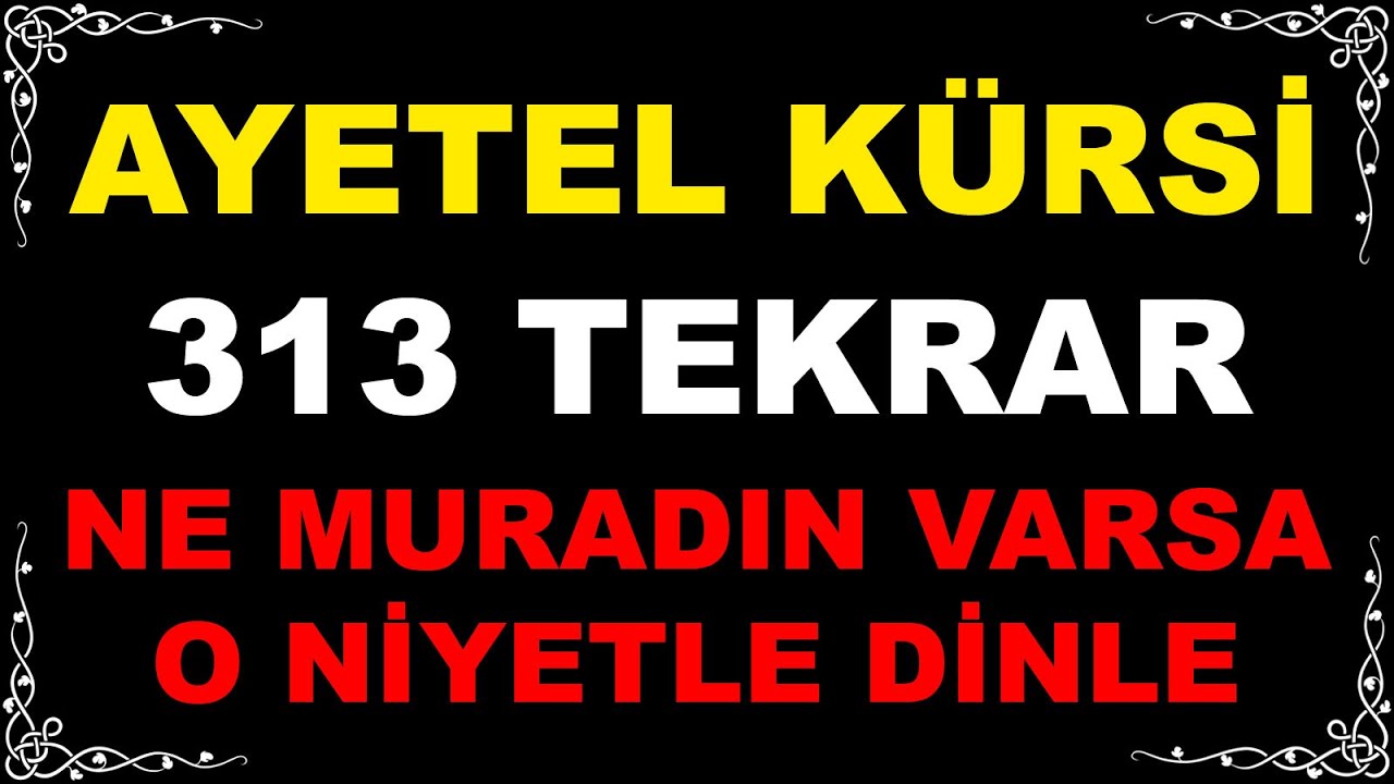 313 Ayetel K&uuml;rsi Ne Murad İ&ccedil;in Okursan Hasıl Olur Allah'ın izniyle