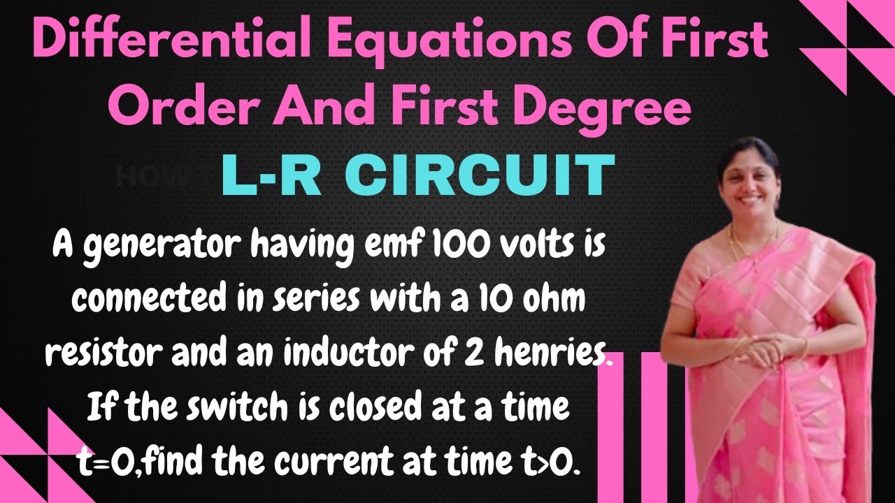 L-R CIRCUITS - Differential Equations of first order -Problems -solved simply