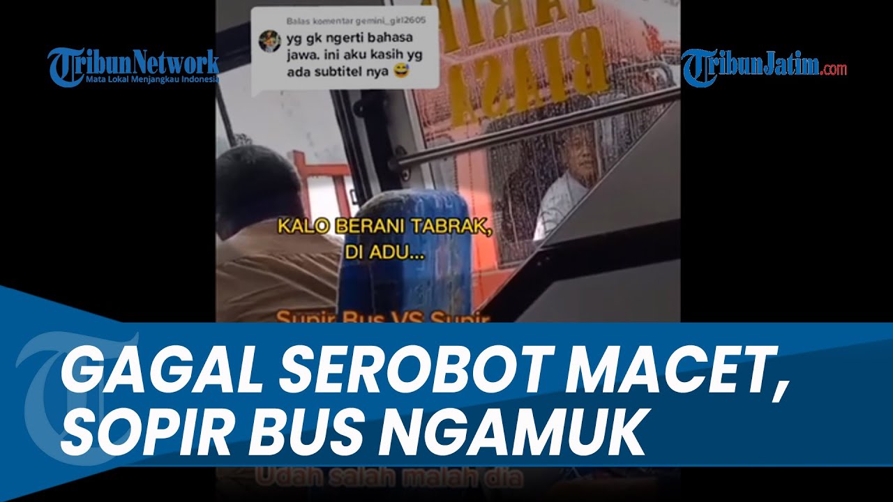 Viral Sopir Bus Ngamuk Akibat Gagal Ngeblong Serobot Macet