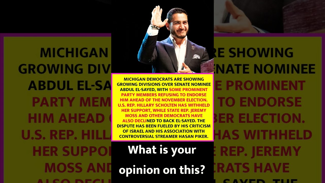 Michigan Democrats Divided Over Senate Nominee Abdul El-Sayed Ahead of Election