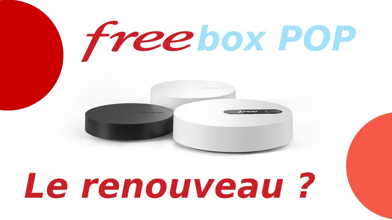 Freebox POP, espoirs et réalités, est-ce le renouveau de Free ?
