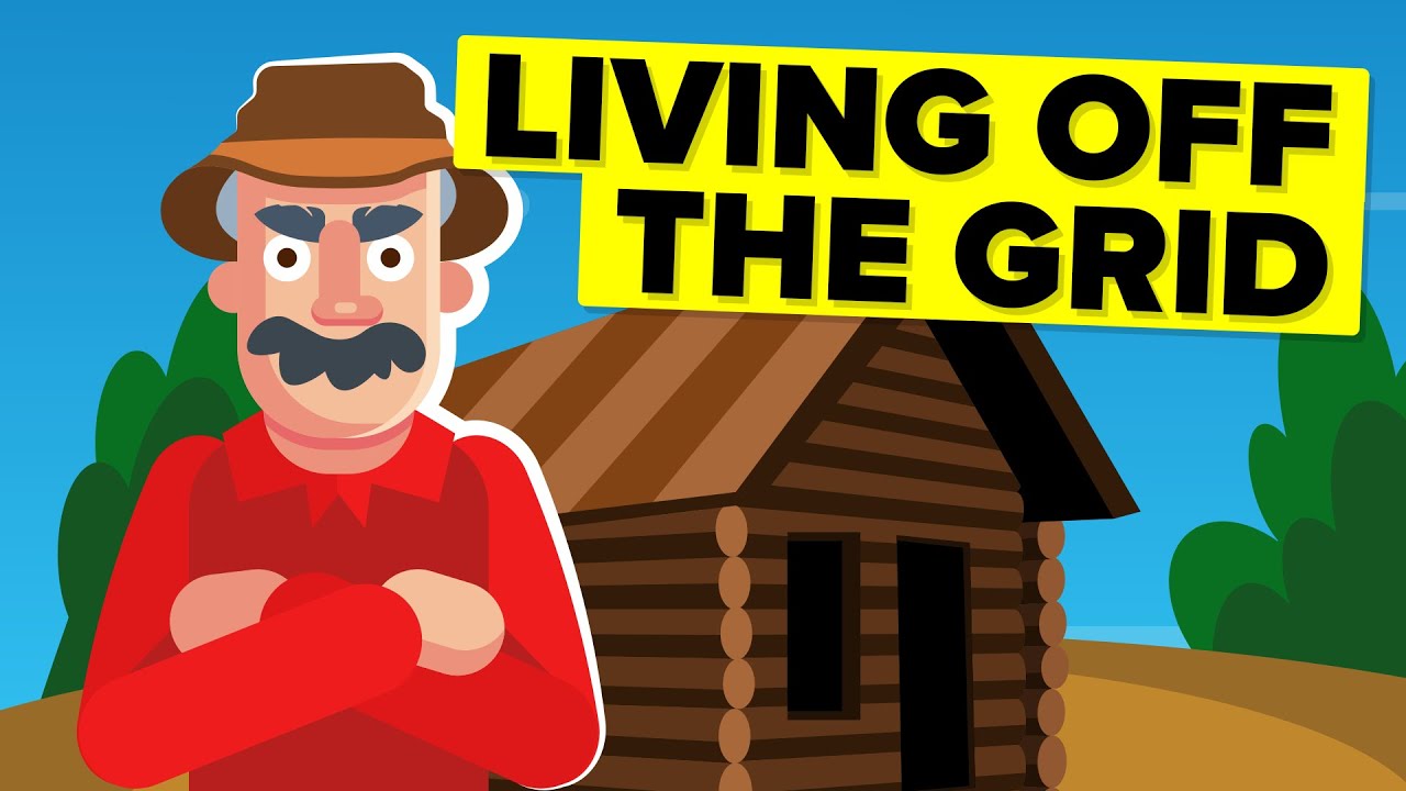 How To Actually Live Off The Grid